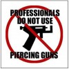 Figure 28. Professionals Do Not Use Piercing Guns.