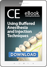 Using Buffered Anesthesia and Injection Techniques to Reduce Pain and Improve Effectiveness eBook Thumbnail