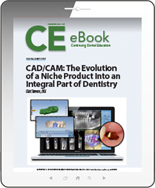 CAD/CAM: The Evolution of a Niche Product Into an Integral Part of Dentistry eBook Thumbnail