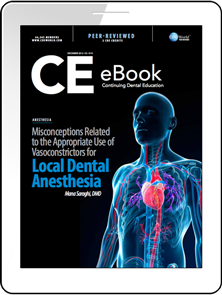 Misconceptions Related to the Appropriate Use of Vasoconstrictors for Local Dental Anesthesia eBook Thumbnail