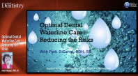 Optimal Dental Waterline Care – Reducing the Risks Webinar Thumbnail
