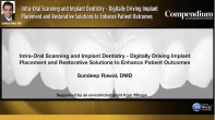 Intra-Oral Scanning and Implant Dentistry - Digitally Driving Implant Placement and Restorative Solutions to Enhance Patient Outcomes Webinar Thumbnail