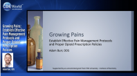 Growing Pains: Establish Effective Pain Management Protocols and Proper Opioid Prescription Policies Webinar Thumbnail