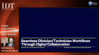 Seamless Clinician/Technician Workflows Through Digital Collaboration Webinar Thumbnail