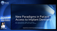 New Paradigms in Patient Access to Implant Dentistry Webinar Thumbnail