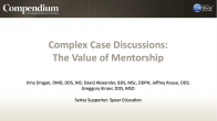 Compendium’s Complex Cases: The Value of Mentorship Webinar Thumbnail
