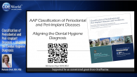 Classification of Periodontal and Peri-Implant Diseases – Aligning the Dental Hygiene Diagnosis Webinar Thumbnail