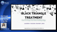 Black Triangle Treatment: How to Keep You from Feeling Edgy Webinar Thumbnail